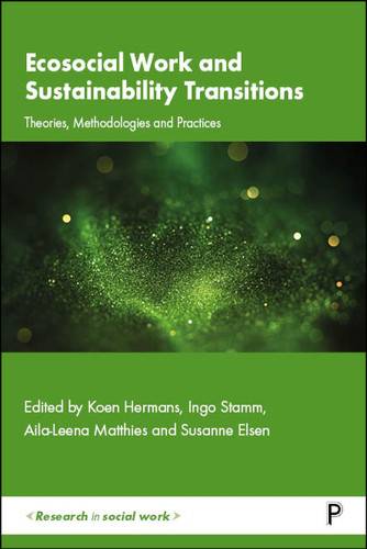 Ecosocial Work and Sustainability Transitions: Theories, Methodologies and Practices (Research in Social Work) book cover by 