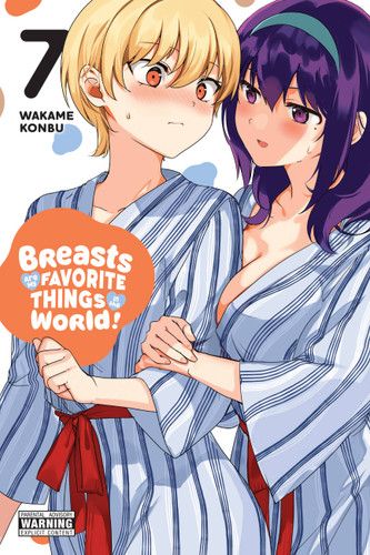 Breasts Are My Favorite Things in the World!, Vol. 7 (Breasts Are My Favorite Things in the World! #7) book cover by Wakame Konbu