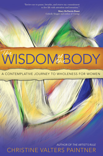 The Wisdom of the Body: A Contemplative Journey to Wholeness for Women book cover by Christine Valters Paintner