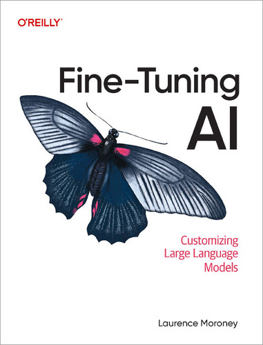 Fine-Tuning AI: Customizing Large Language Models book cover by Laurence Moroney