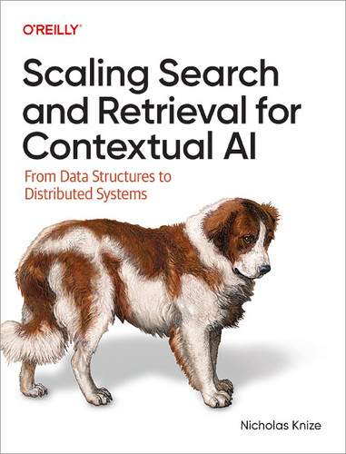 Scaling Search and Retrieval for Contextual AI: From Data Structures to Distributed Systems book cover by Nicholas Knize