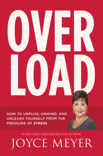 Overload: How to Unplug, Unwind, and Unleash Yourself from the Pressure of Stress book cover by Joyce Meyer