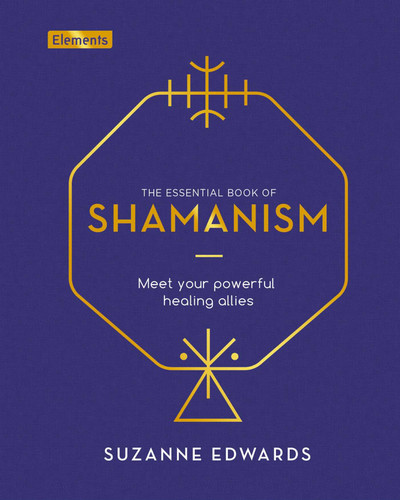 The Essential Book of Shamanism: Meet Your Powerful Healing Allies (Elements) book cover by Suzanne Edwards