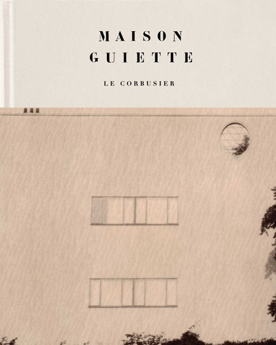 Maison Guiette – Le Corbusier book cover by Bénédicte Gandini, Rudy De Graef, Anna Winston