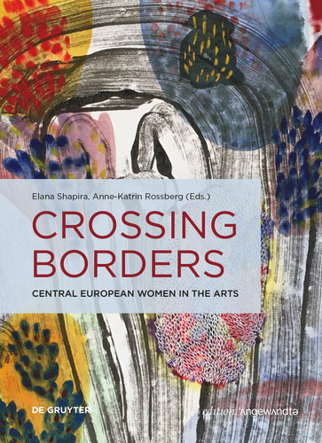 Crossing Borders: Central European Women in the Arts [9783689242626]