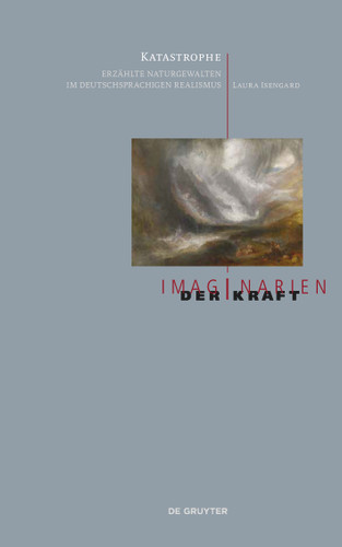 Katastrophe: Erzählte Naturgewalten im deutschsprachigen Realismus book cover by Laura Isengard