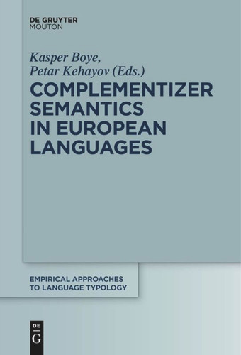 Complementizer Semantics in European Languages [9783110416510]