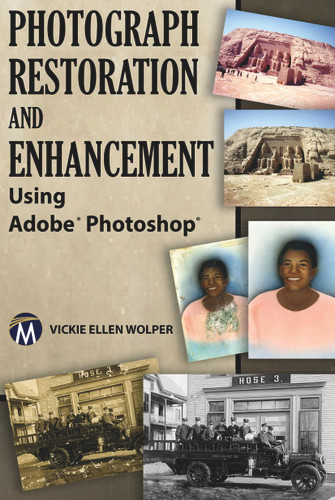 Photograph Restoration and Enhancement Using Adobe Photoshop book cover by Vickie Ellen Wolper