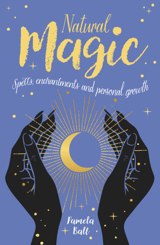 Natural Magic: Spells, Enchantments and Personal Growth (Arcturus Inner Self Guides) book cover by Pamela Ball