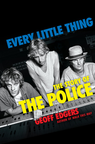 Every Little Thing: The Story of The Police book cover by Geoff Edgers