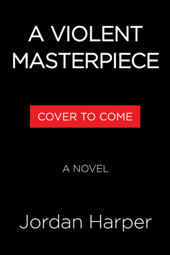A Violent Masterpiece: A Novel book cover by Jordan Harper