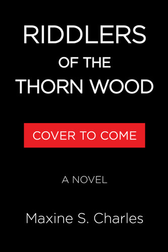 Riddlers of the Thorn Wood: A Novel book cover by Maxine S. Charles
