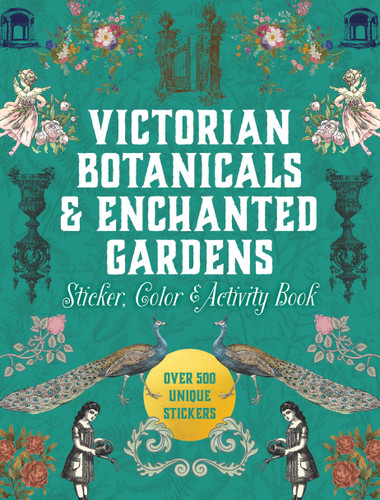 Victorian Botanicals & Enchanted Gardens Sticker, Color & Activity Book: Over 500 Unique Stickers (Sticker Activity Deluxe Editions) book cover by Editors of Chartwell Books