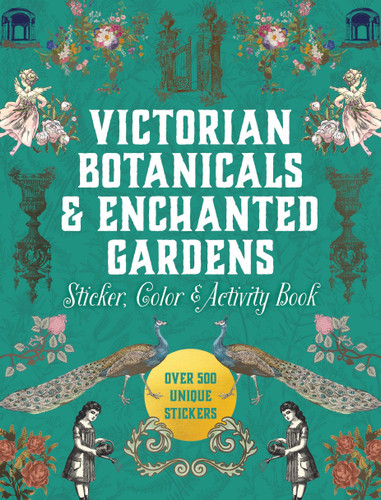 Victorian Botanicals & Enchanted Gardens Sticker, Color & Activity Book: Over 500 Unique Stickers (Sticker Activity Deluxe Editions) book cover by Editors of Chartwell Books