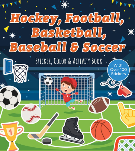 Hockey, Football, Basketball, Baseball & Soccer Sticker, Color & Activity Book: With Over 100 Stickers! book cover by Editors of Chartwell Books