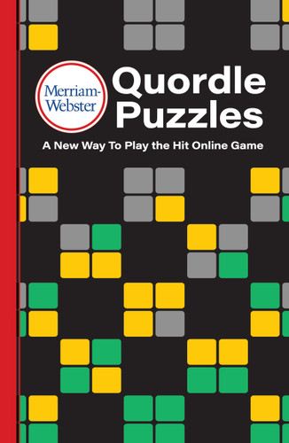 Merriam-Webster Quordle Puzzles: A New Way to Play the Hit Word-Guessing Game (Merriam-Webster) book cover by Merriam-Webster, Jim Bumgardner