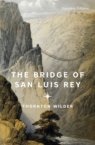 The Bridge of San Luis Rey (Signature Editions) book cover by Thornton Wilder