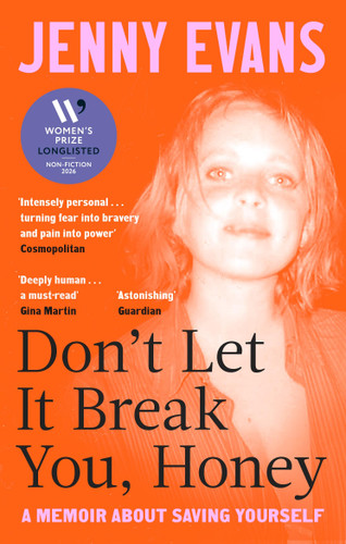 Don't Let it Break You, Honey: Longlisted for the 2026 Women’s Prize for Non-Fiction book cover by Jenny Evans