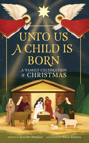 Unto Us a Child Is Born: A Family Celebration of Christmas (Stories of the Faithful #3) book cover by Jennifer Swanson