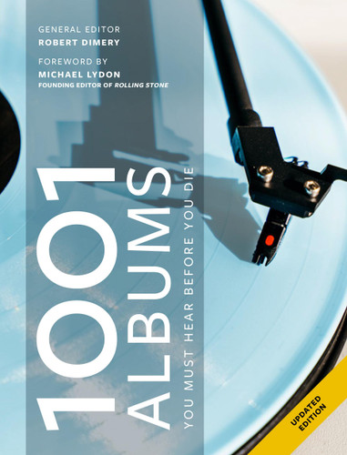 1001 albums you must hear before you die book cover by Robert Dimery