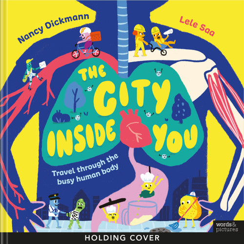 The City Inside You: How Your Body Works, One Busy Job at a Time book cover by Nancy Dickmann