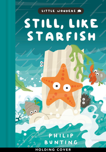 Hold on, Starfish (Little Wonders) book cover by Philip Bunting