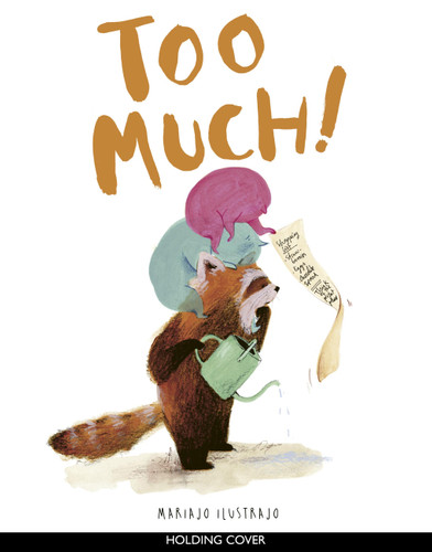 Too Much! book cover by Mariajo Ilustrajo