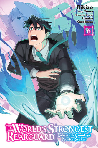 The World's Strongest Rearguard: Labyrinth Country's Novice Seeker, Vol. 6 (manga) (The World's Strongest Rearguard: Labyrinth Country's Novice Seeker (manga) #6) book cover by Huuka Kazabana, Tôwa