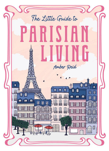 The Little Guide to Parisian Living book cover by Amber Reid