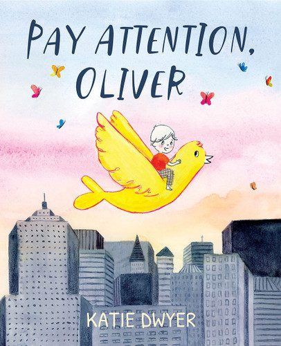 Pay Attention, Oliver book cover by Katie Dwyer