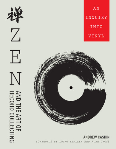 Zen and the Art of Record Collecting: An Inquiry into Vinyl book cover by Andrew Cashin