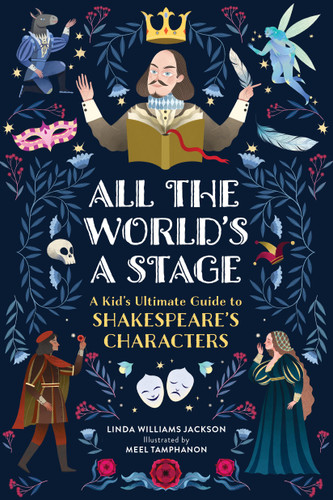 All The World's a Stage: A Young Reader's Guide to Shakespeare's Characters book cover by Linda Williams Jackson