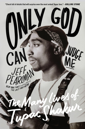 Only God Can Judge Me: The Many Lives of Tupac Shakur book cover by Jeff Pearlman