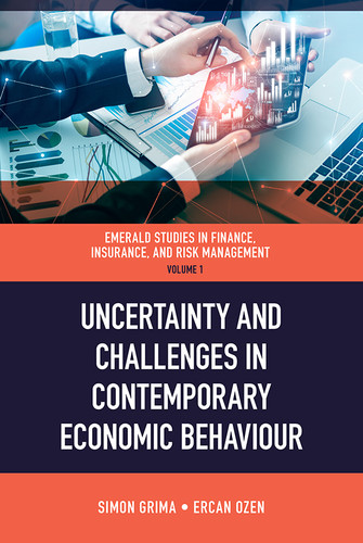 Uncertainty and Challenges in Contemporary Economic Behaviour (Emerald Studies in Finance, Insurance, and Risk Management #1) book cover by 