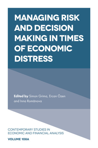 Managing Risk and Decision Making in Times of Economic Distress (Contemporary Studies in Economic and Financial Analysis #108, Part A) book cover by 