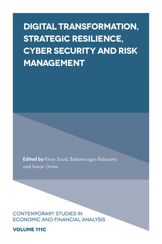 Digital Transformation, Strategic Resilience, Cyber Security and Risk Management (Contemporary Studies in Economic and Financial Analysis #111, Part C) book cover by 