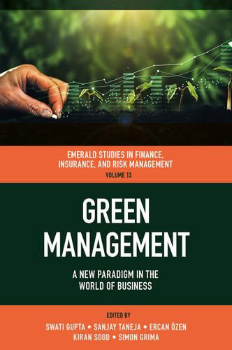 Green Management: A New Paradigm in the World of Business (Emerald Studies in Finance, Insurance, and Risk Management #13) book cover by 