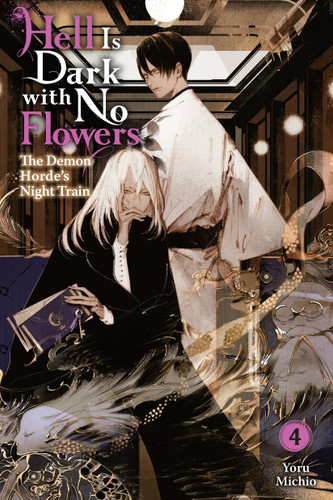 Hell Is Dark with No Flowers, Vol. 4 (light novel) (Hell Is Dark with No Flowers (light novel) #4) book cover by Yoru Michio