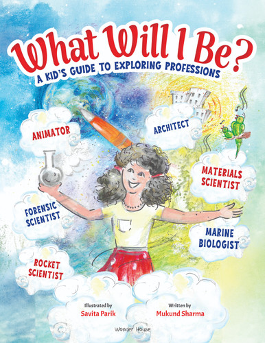 What Will I Be?: A Kid's Guide to Exploring Professions book cover by Mukund Sharma