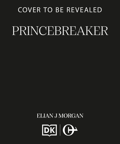 Princebreaker: The captivating queer fantasy, packed full of yearning and adventure (Land of the Wildest Skies) book cover by Elian J Morgan