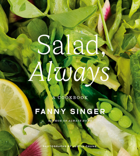 Salad, Always: A Cookbook book cover by Fanny Singer