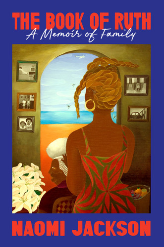The Book of Ruth: A Memoir of Family book cover by Naomi Jackson