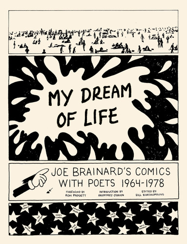 My Dream of Life: Joe Brainard's Comics with Poets, 1964-1978 book cover by Joe Brainard