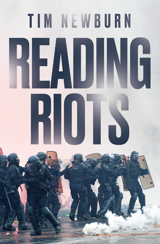 Reading Riots: Protest and Violence in Late Modernity book cover by Tim Newburn