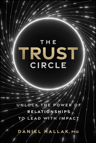 The Trust Circle: Unlock the Power of Relationships to Lead With Impact book cover by Daniel Hallak