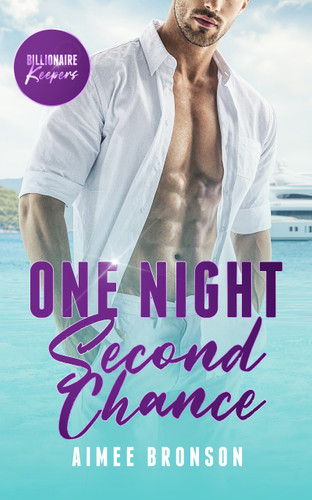 One Night Second Chance: A Billionaire Boss Enemies to Lovers Romance (Billionaire Keepers #1) book cover by Aimee Bronson