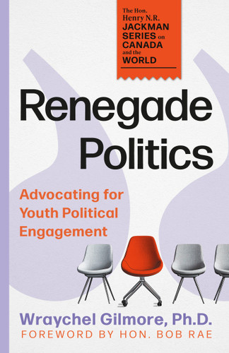 Renegade Politics: Advocating for Youth Political Engagement book cover by Wraychel Gilmore