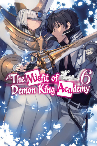 The Misfit of Demon King Academy, Vol. 6 (light novel) (The Misfit of Demon King Academy (light novel) #6) book cover by Shu