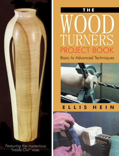The Woodturner's Project Book: Basic to Advanced Techniques book cover by Ellis Hein