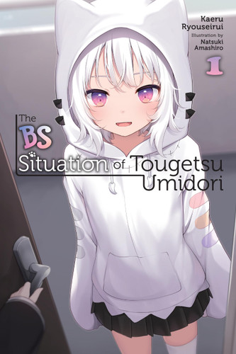 The BS Situation of Tougetsu Umidori, Vol. 1 (light novel) (The BS Situation of Tougetsu Umidori #1) book cover by Kaeru Ryouseirui